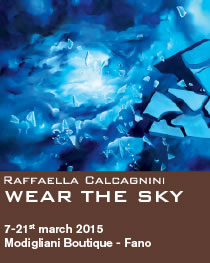 'Dress you up with sky colors - Wear the sky' - Exhibition netween art and vogue. 7th-21st march 2015. Fano, Modigliani boutique